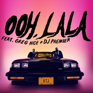 ดาวน์โหลดและฟังเพลง ooh la la (feat. Greg Nice & DJ Premier) พร้อมเนื้อเพลงจาก Run The Jewels