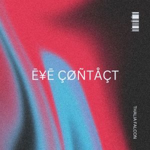 ดาวน์โหลดและฟังเพลง Eye Contact พร้อมเนื้อเพลงจาก Thalia Falcon