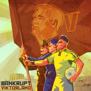 Listen to Viktorland (English Version) song with lyrics from Bankrupt