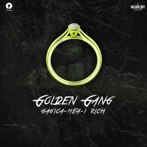 Listen to Gagica-Mea-I Rich (Explicit) song with lyrics from Golden Gang