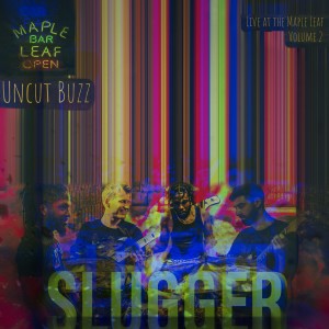 Album Uncut Buzz: Live at the Maple Leaf, Vol.2 from Slugger