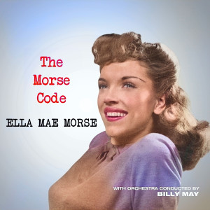 Ella Mae Morse的专辑The Morse Code