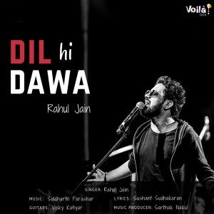 Dengarkan Dil Hi Dawa lagu dari Rahul Jain dengan lirik