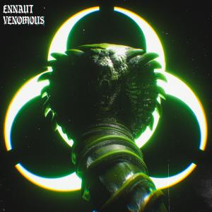 ดาวน์โหลดและฟังเพลง Venomous (Explicit) พร้อมเนื้อเพลงจาก ENNAUT