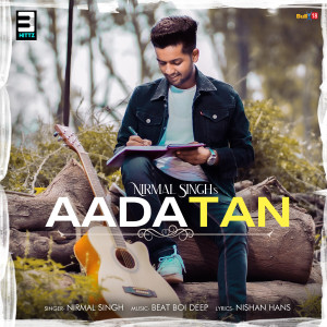 ดาวน์โหลดและฟังเพลง Aadatan พร้อมเนื้อเพลงจาก Nirmal SIngh
