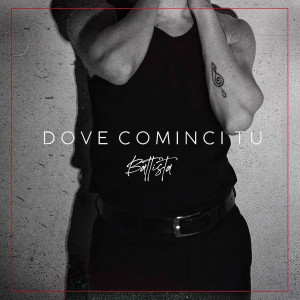 Listen to Dove Cominci Tu song with lyrics from Battista