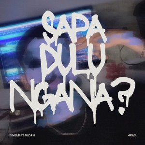 Album Sapa Dulu Ngana? from 4-PAS