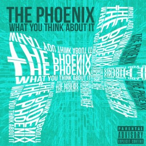 收聽The Phoenix的What You Think About It歌詞歌曲