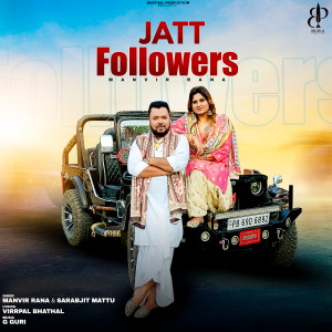 Listen to Jatt Followers song with lyrics from Manvir Rana