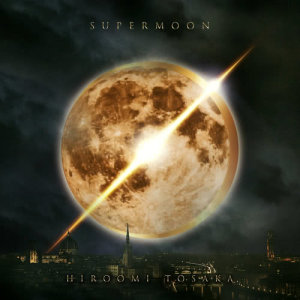 อัลบัม SUPERMOON ศิลปิน HIROOMI TOSAKA