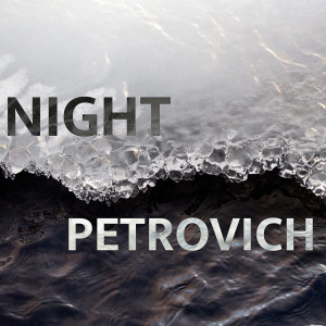 Listen to Night song with lyrics from Petrovich