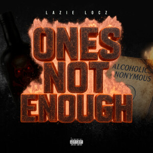 Listen to Ones Not Enough (Explicit) song with lyrics from Lazie Locz