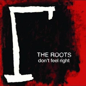 ดาวน์โหลดและฟังเพลง Don't Feel Right (Album Version|Explicit) พร้อมเนื้อเพลงจาก The Roots