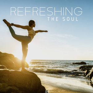 Album Refreshing the Soul (Yoga Music for Peaceful Movements and Mental Balance) from Yin Yoga Music Collection