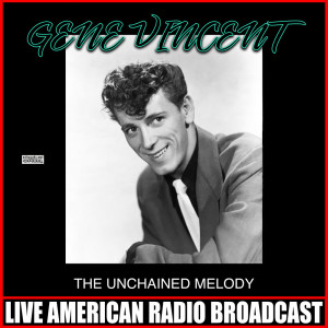 ดาวน์โหลดและฟังเพลง Unchained Melody พร้อมเนื้อเพลงจาก Gene Vincent