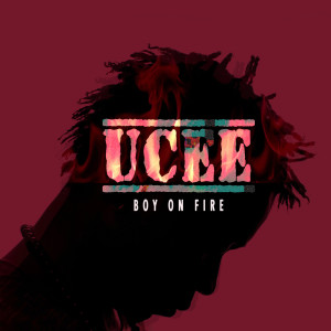 Listen to Boy On Fire song with lyrics from Ucee