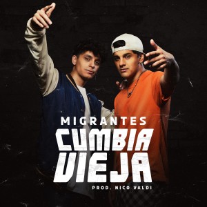 收聽Migrantes的Cumbia Vieja歌詞歌曲