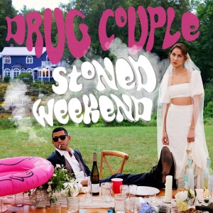 Drug Couple的專輯Stoned Weekend (Explicit)