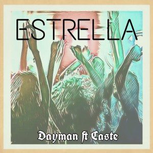 Listen to Estrella song with lyrics from Dayman