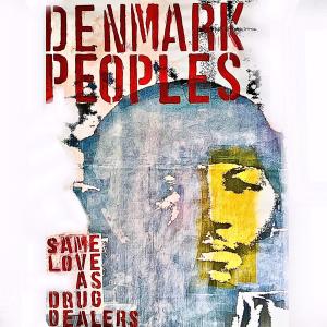 อัลบัม Same Love As Drug Dealers (Explicit) ศิลปิน Denmark Peoples