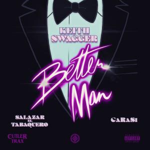 อัลบัม Better Man (feat. Salazar El Tabaquero & CaRaSi) ศิลปิน Salazar el Tabaquero