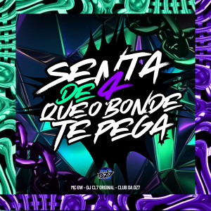 Listen to SENTA DE 4 QUE O BONDE TE PEGA (Explicit) song with lyrics from MC GW