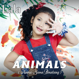 Listen to Animals (Nama - Nama Binatang) song with lyrics from Lala
