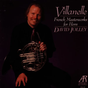 อัลบัม Villanelle: French Masterworks For Horn ศิลปิน David Jolley