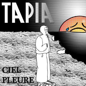 อัลบัม Ciel pleure (Explicit) ศิลปิน Tapia