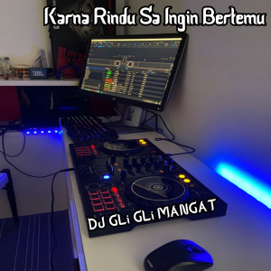 Dengarkan lagu Karna Rindu Sa Ingin Bertemu nyanyian DJ GLi GLi MANGAT dengan lirik