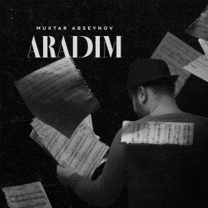 Listen to Aradım song with lyrics from Muxtar Abseynov