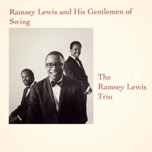 Ramsey Lewis Trio的專輯Ramsey Lewis and His Gentlemen of Swing