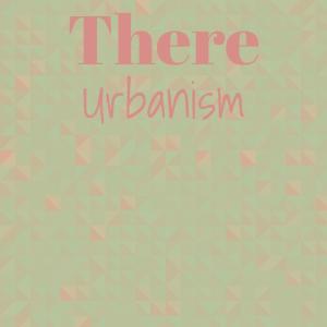 Various Artists的專輯There Urbanism