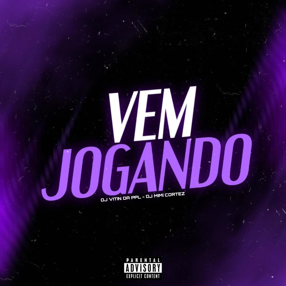 Vem Jogando (feat. DJ MIMI CORTEZ|Explicit)