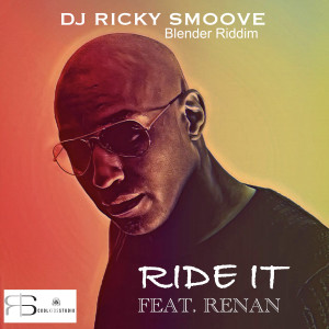 收聽Dj Ricky Smoove的Ride It (Blender Riddim)歌詞歌曲