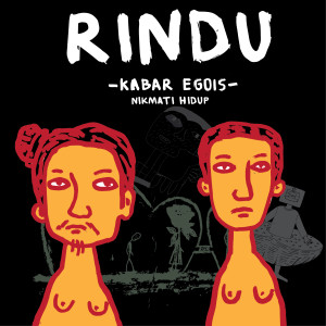 Listen to Rindu (Nikmati Hidup) song with lyrics from Kabar Egois