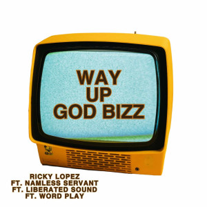 收听Ricky López的Way up God Bizz歌词歌曲