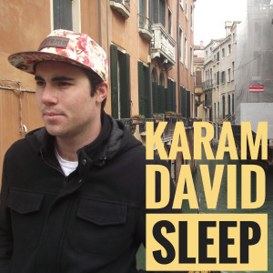 ดาวน์โหลดและฟังเพลง Sleep พร้อมเนื้อเพลงจาก Karam David