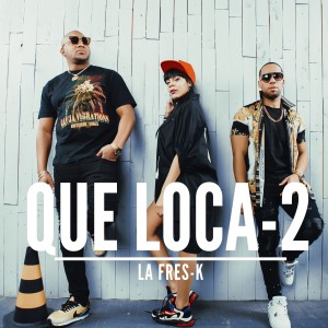 Album Que Loca 2 from La Fres-K