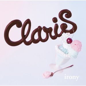 收聽ClariS的Irony歌詞歌曲