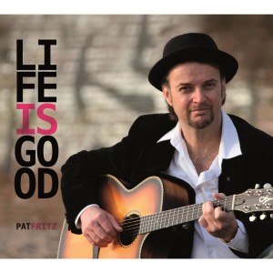 Pat Friday的專輯Life Is Good