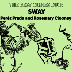 อัลบัม The Best Oldies Duo: Sway ศิลปิน Perèz Prado and Rosemary Clooney