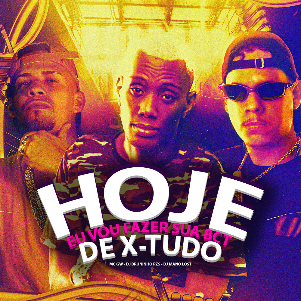 Hoje Eu Vou Fazer Sua Bct de Xtudo (Explicit)