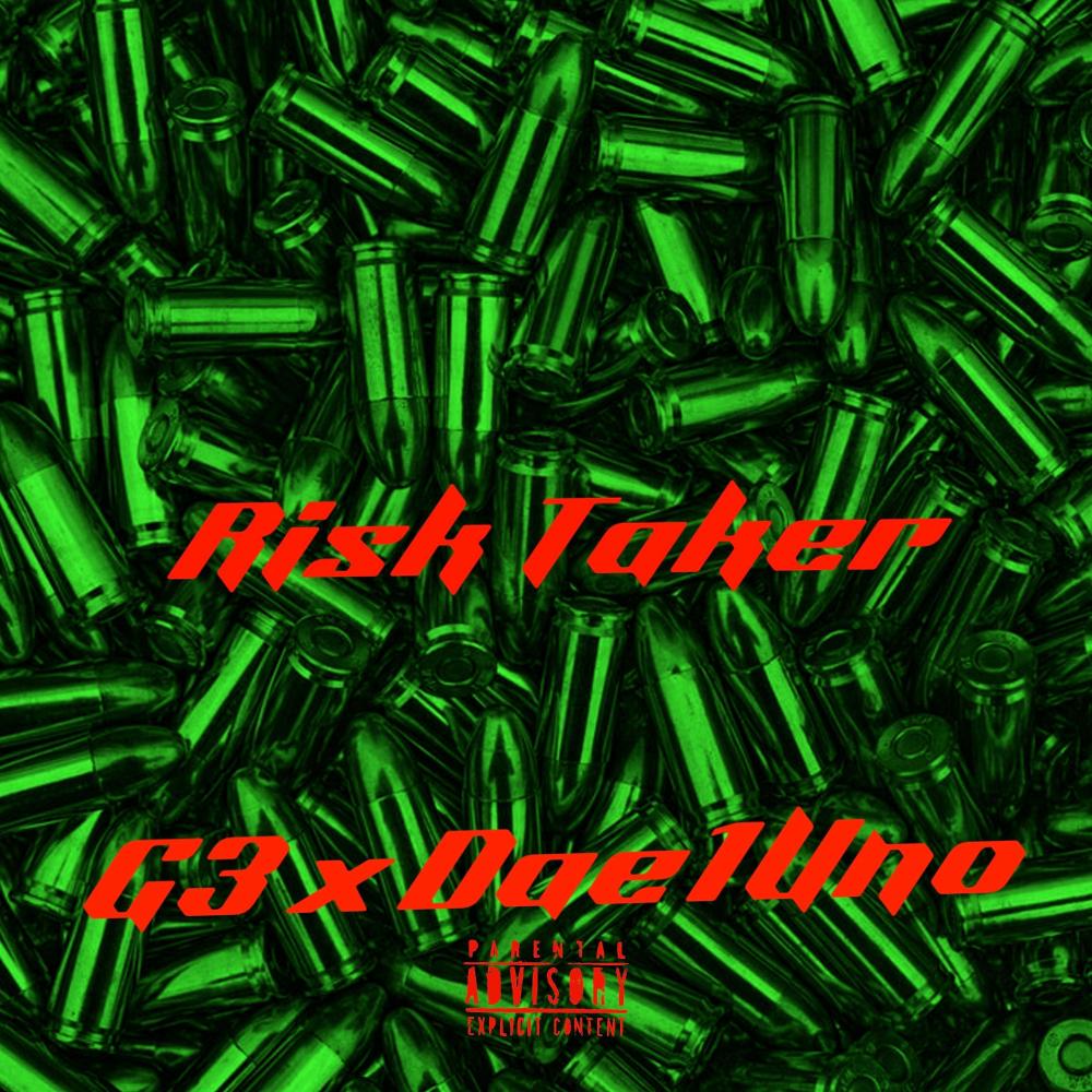 Risk Taker (feat. Dae1Uno) (Explicit)