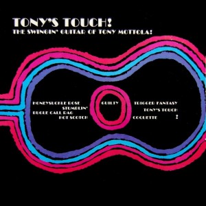 ดาวน์โหลดและฟังเพลง Tony's Touch พร้อมเนื้อเพลงจาก Tony Mottola
