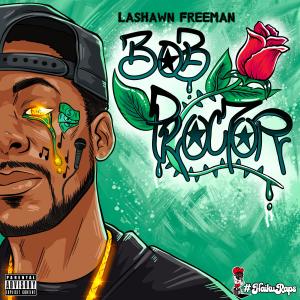 ดาวน์โหลดและฟังเพลง Bob Proctor (Explicit) พร้อมเนื้อเพลงจาก Lashawn Freeman