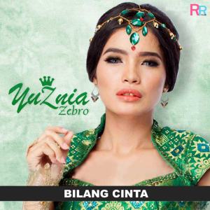 Dengarkan lagu Bilang Cinta nyanyian Yuznia Zebro dengan lirik