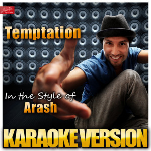 收聽Ameritz Top Tracks的Temptation (Extended Mix) [In the Style of Arash] [Karaoke Version]歌詞歌曲
