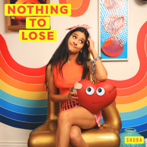 Album Nothing to Lose oleh Shuba