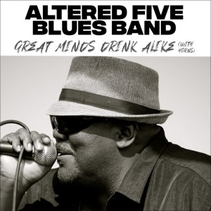 Altered Five Blues Band的專輯Great Minds Drink Alike (With Horns)
